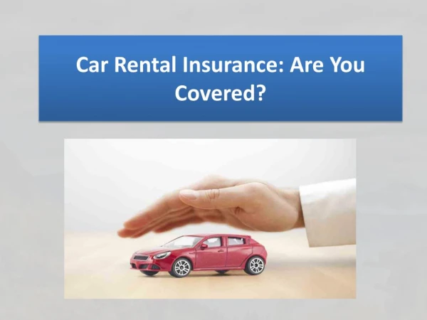 Car Rental Insurance: Are You Covered?