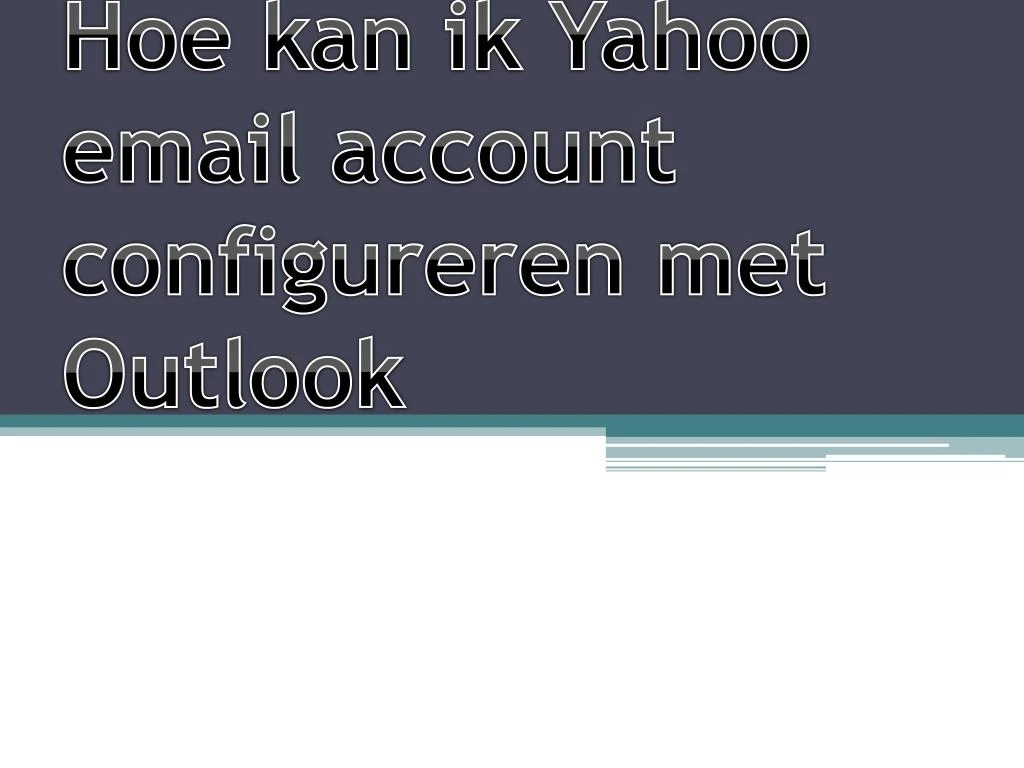 hoe kan ik yahoo email account configureren met outlook