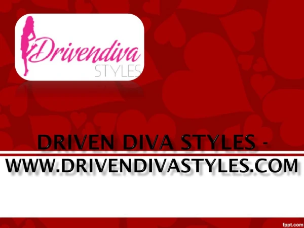 Driven Diva Styles - www.drivendivastyles.com