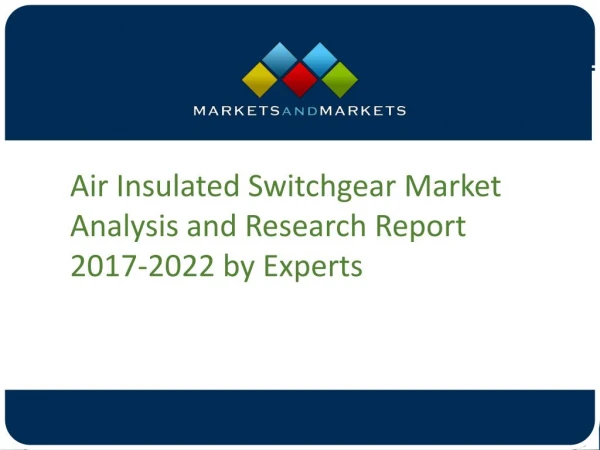 Air Insulated Switchgear Market Analysis and Research Report 2017-2022 by Experts