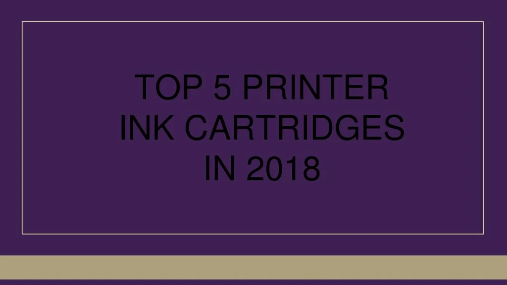top 5 printer ink cartridges in 2018