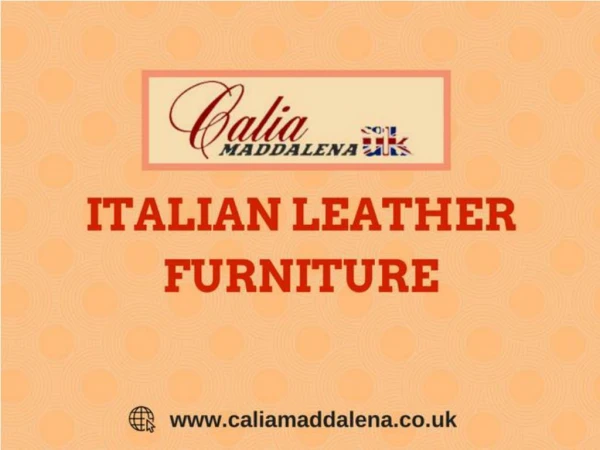 Get Italian Leather Furniture at affordable price-At Calia Maddalena