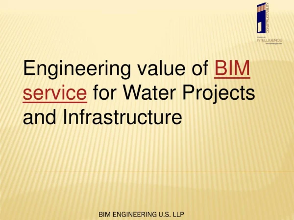 Engineering value of BIM service for Water Projects and Infrastructure