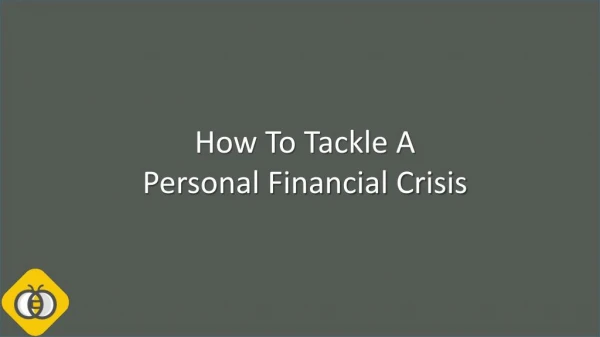 Know How To Tackle A Personal Financial Crisis - Angel BEE