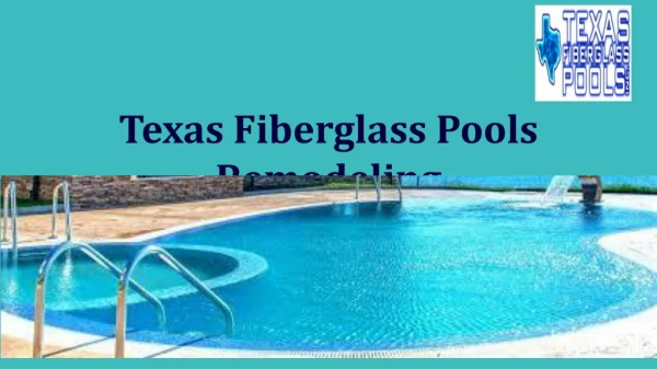 Texas Fiberglass Pools Remodeling and Resurfacing