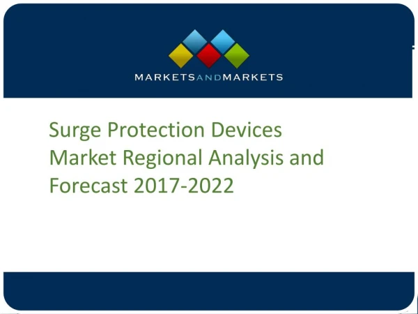Surge Protection Devices Market Regional Analysis and Forecast 2017-2022