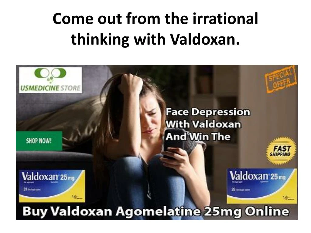 come out from the irrational thinking with valdoxan
