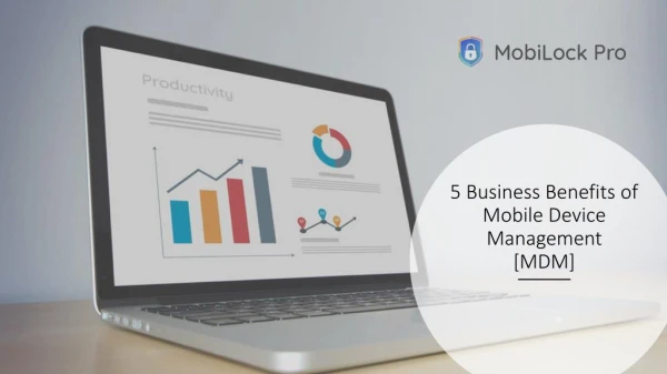 5 Business Benefits of Mobile Device Management