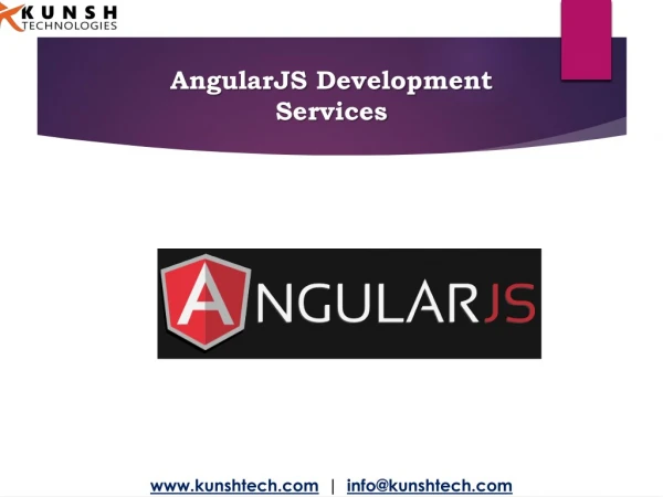 Overview on AngularJS Development Services by Kunsh Technologies