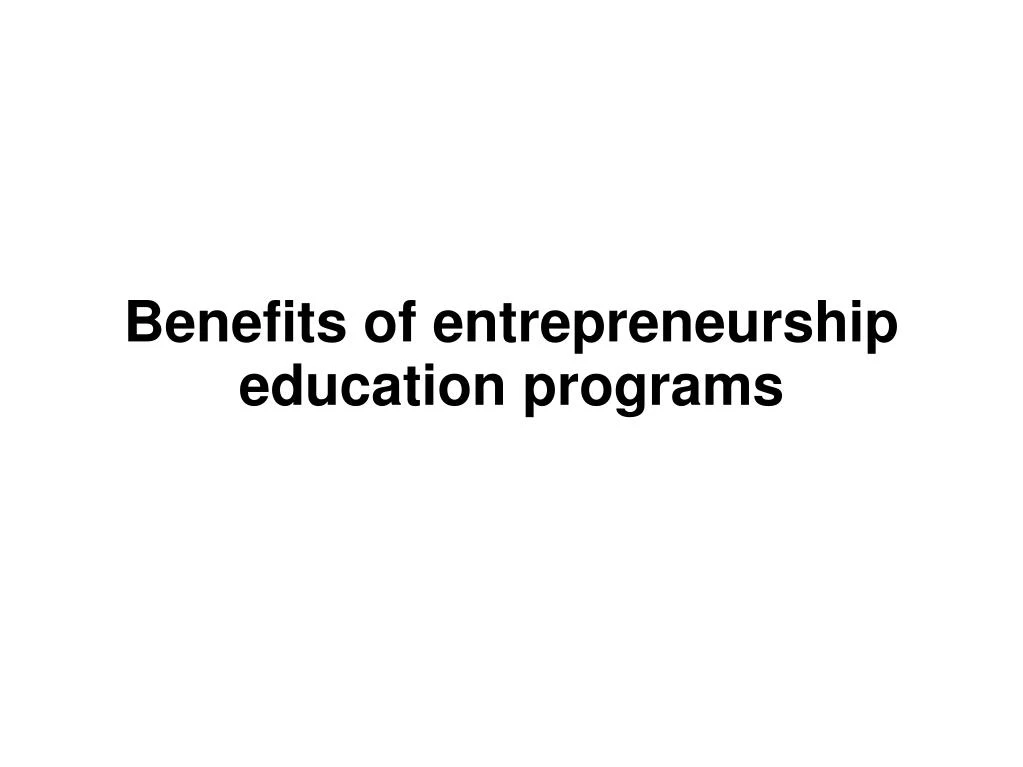 benefits of entrepreneurship education programs