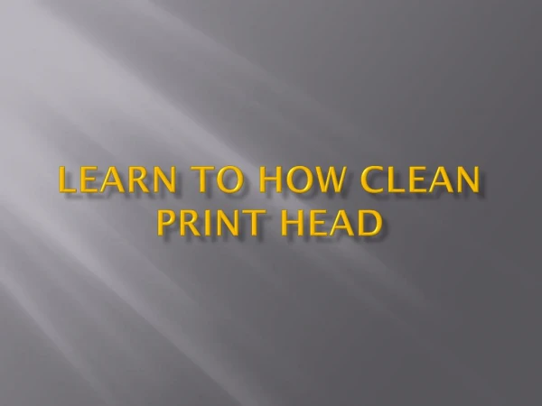 Learn to How Clean Print Head
