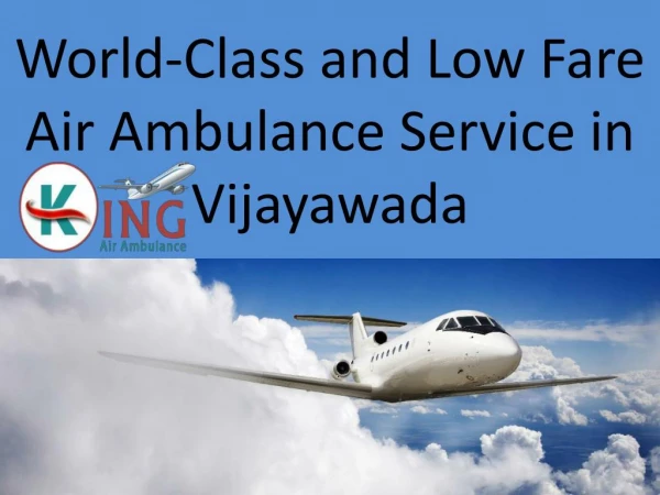 World-Class and Low Fare Air Ambulance Service in Vijayawada