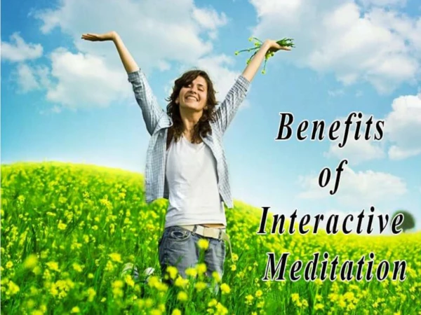 How does interactive meditation more beneficial for people?