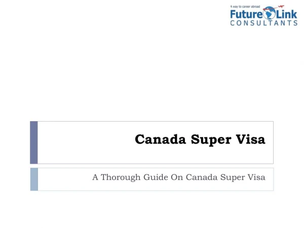 A Thorough Guide On Super Visa For Canada