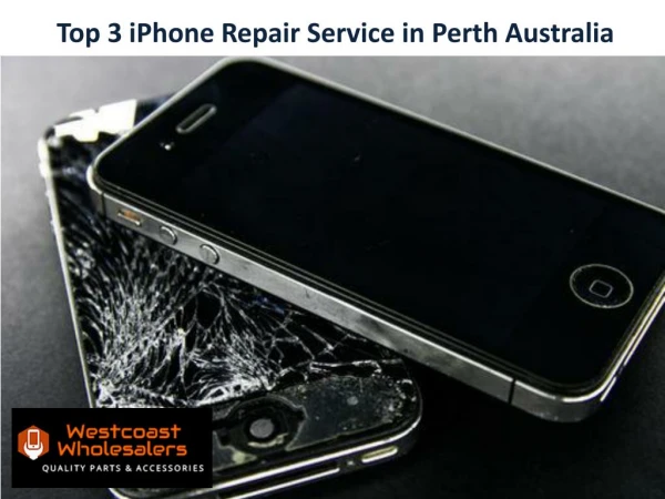 Top 3 iPhone Repair Service in Perth Australia