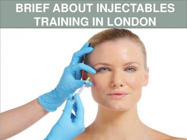 Brief About The Injectables Training Courses