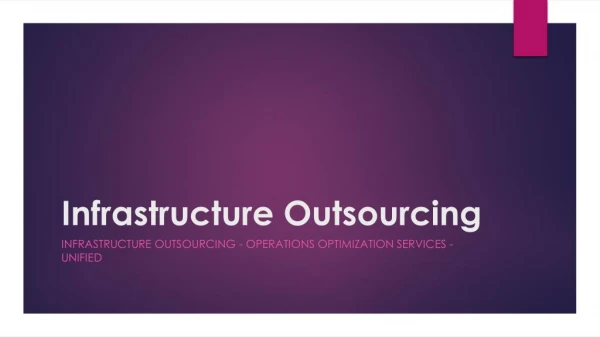 Infrastructure Outsourcing - Operations Optimization Services - Unified