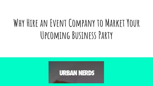 Why hire an event company to market your upcoming business party