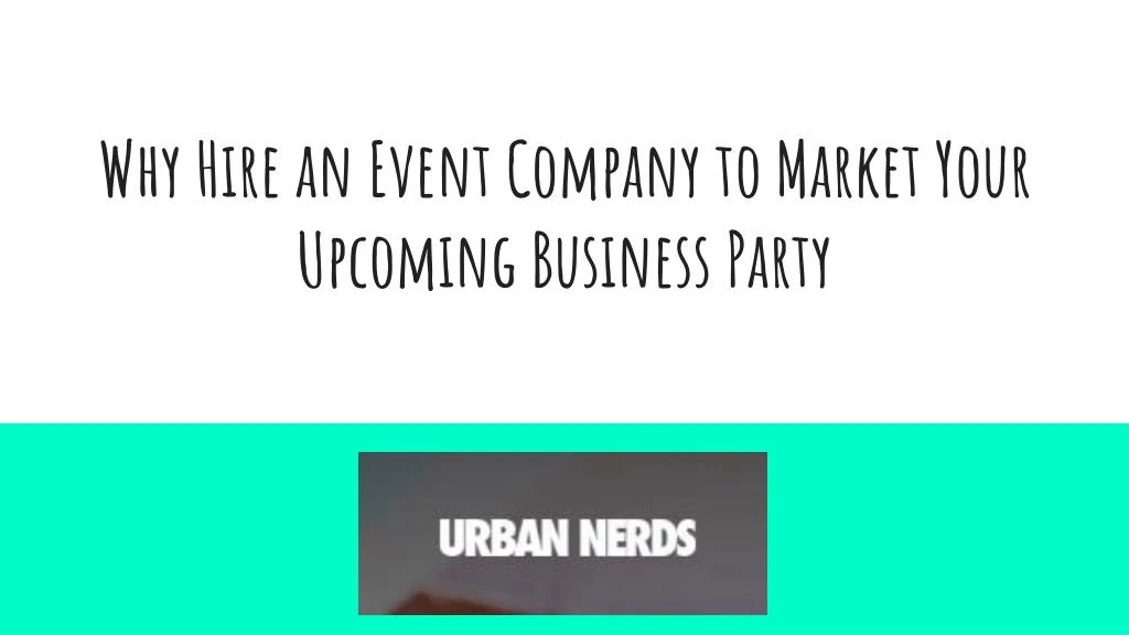 why hire an event company to market your upcoming business party