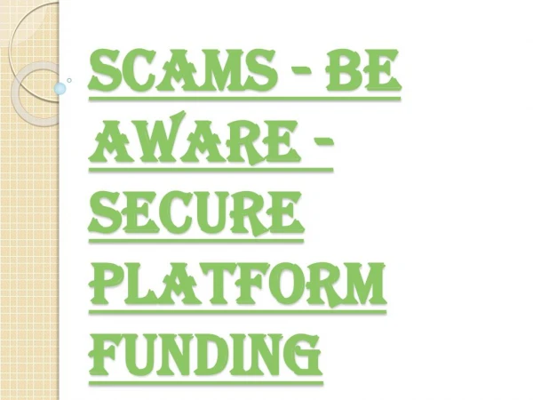 Secure Platform Funding Scamming Evidence