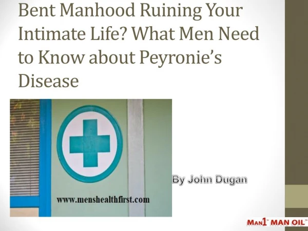 Bent Manhood Ruining Your Intimate Life? What Men Need to Know about Peyronie’s Disease