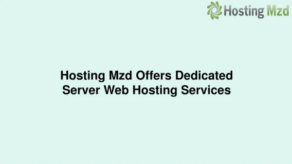 Hosting Mzd Offers Dedicated Server Web Hosting Services
