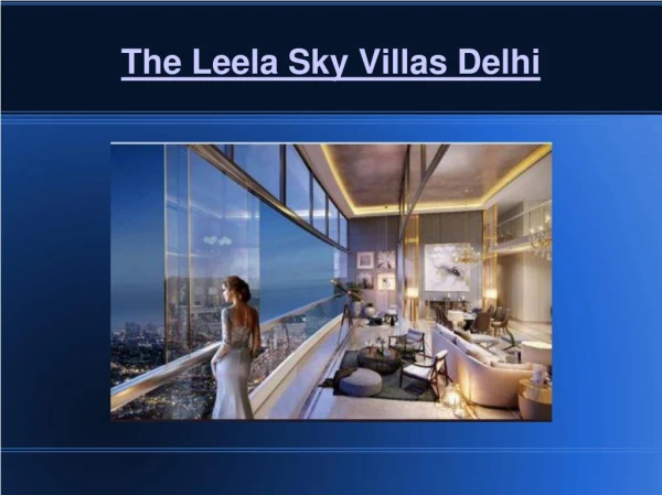 The Leela Sky villas Central Delhi