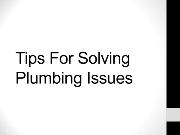 Tips For Solving Plumbing Issues