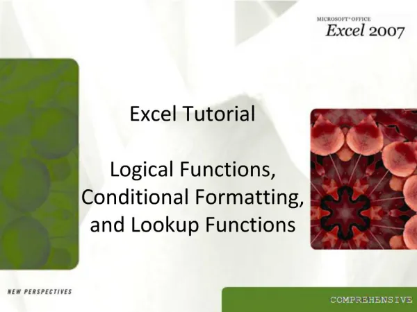 Excel Tutorial Logical Functions, Conditional Formatting, and Lookup Functions