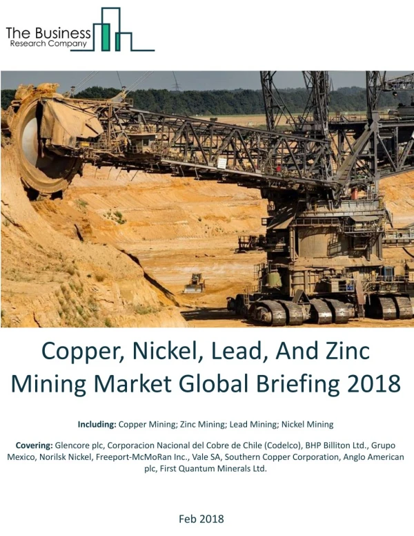 Copper, Nickel, Lead, And Zinc Mining Market Global Briefing 2018