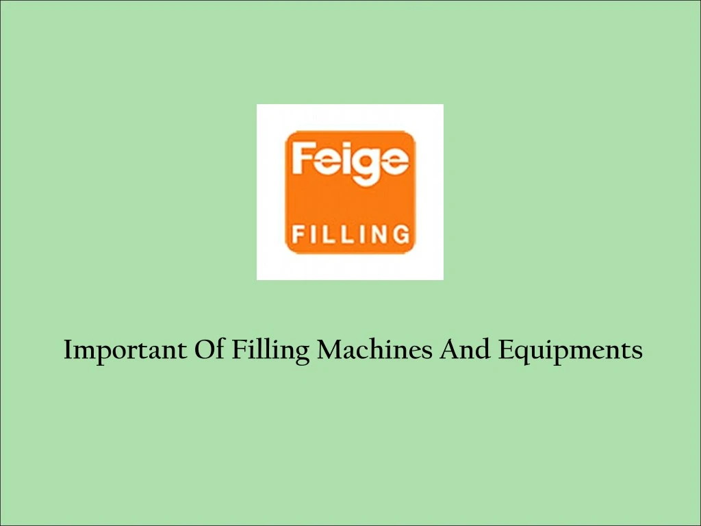 important of filling machines and equipments