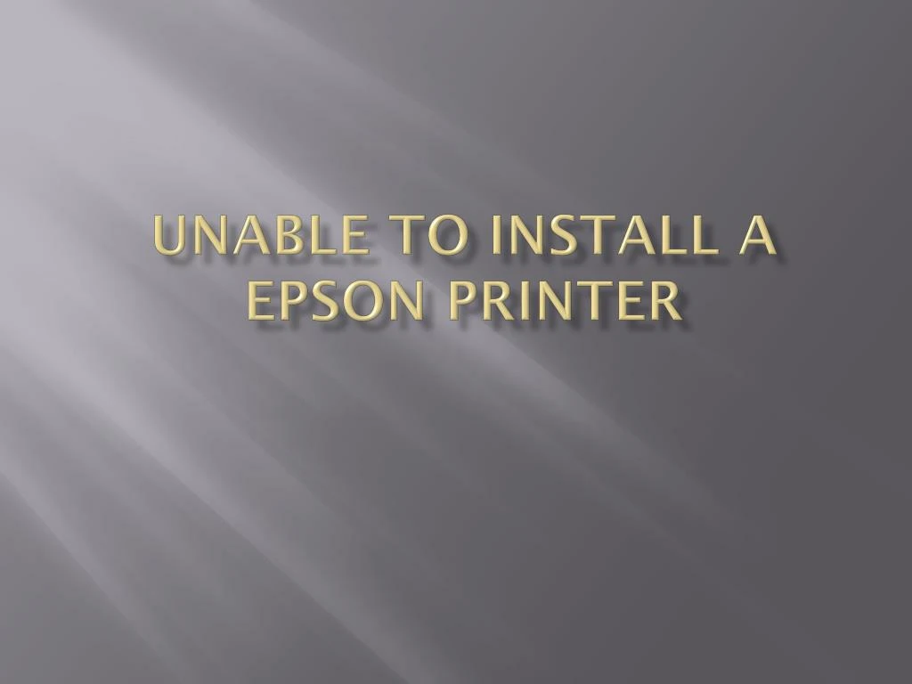 unable to install a epson printer