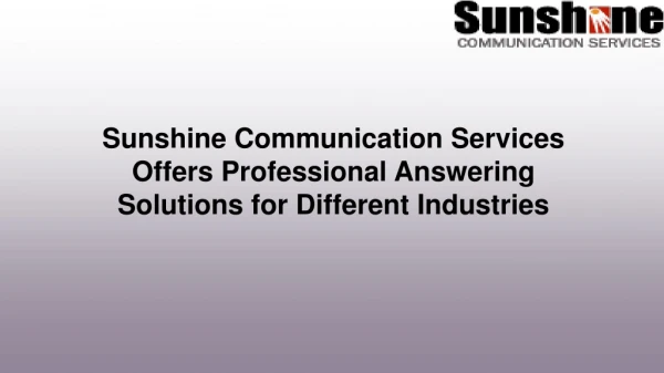 Sunshine Communication Services Offers Professional Answering Solutions for Different Industries