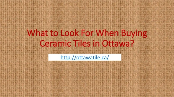 What to Look For When Buying Ceramic Tiles in Ottawa?