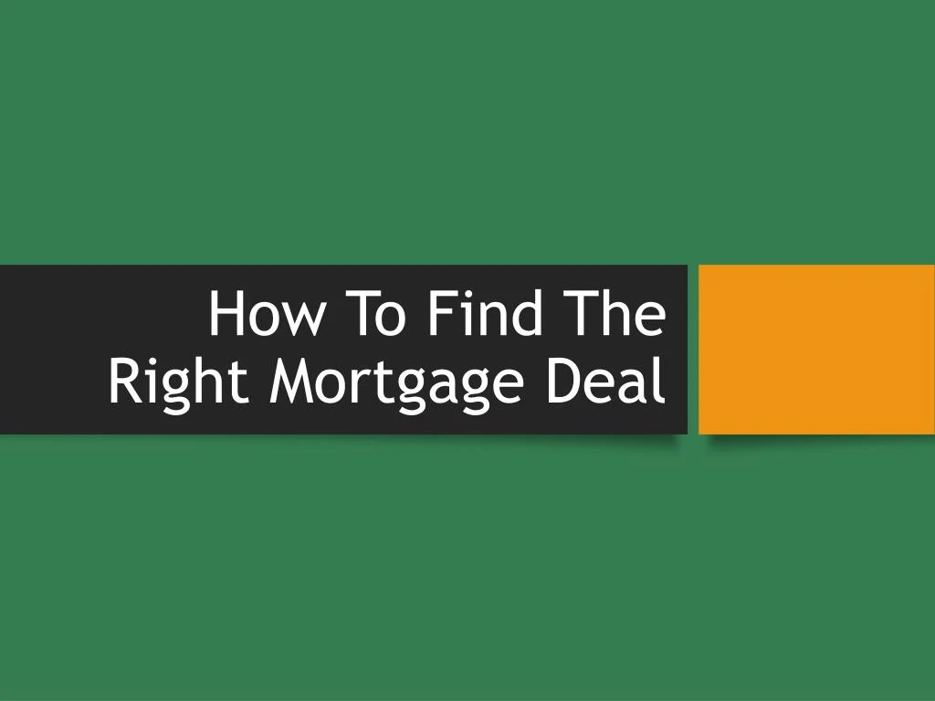 how to find the right mortgage deal