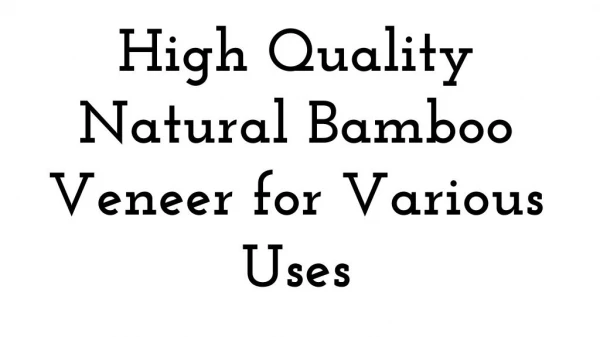 High Quality Natural Bamboo Veneer for Various Uses