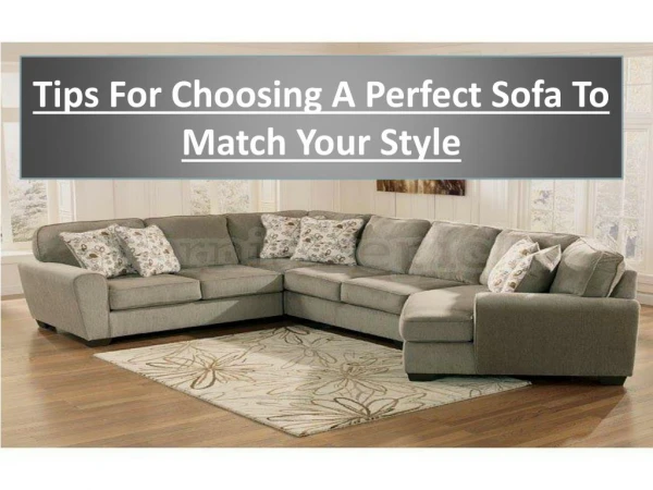 Tips For Choosing A Perfect Sofa To Match Your Style