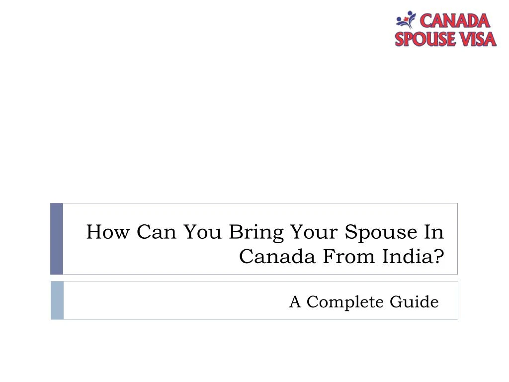 how can you bring your spouse in canada from india