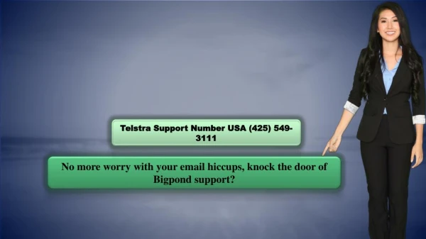 No more worry with your email hiccups, knock the door of Bigpond support?