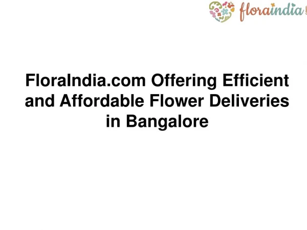 FloraIndia.com Offering Efficient and Affordable Flower Deliveries in Bangalore