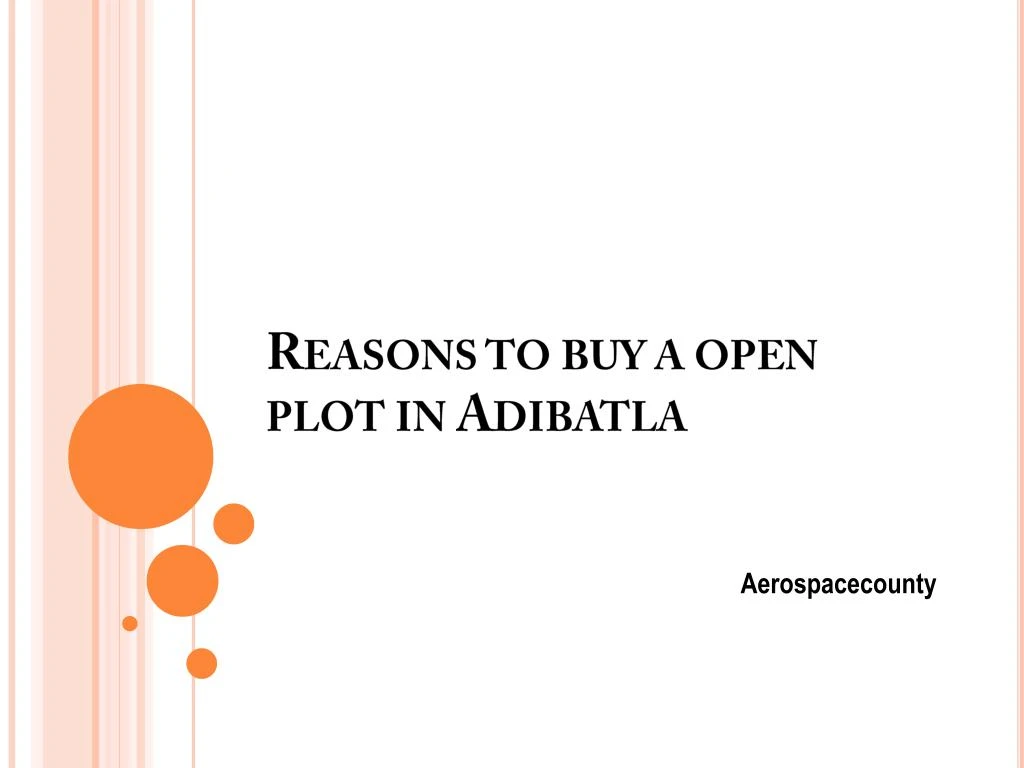 reasons to buy a open plot in adibatla