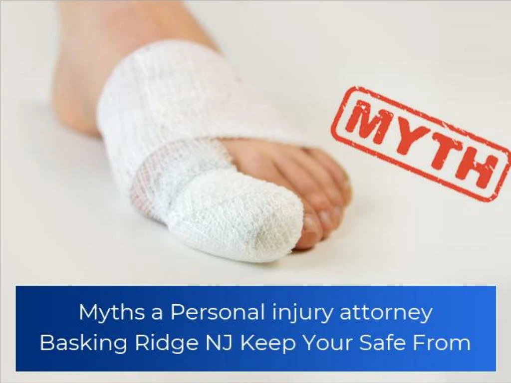 myths a personal injury attorney basking ridge nj keep your safe from