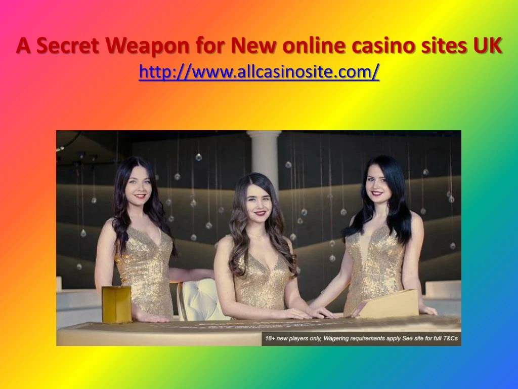 a secret weapon for new online casino sites uk http www allcasinosite com