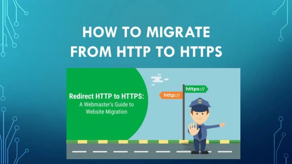 HOW TO MIGRATE FROM HTTP TO HTTPS