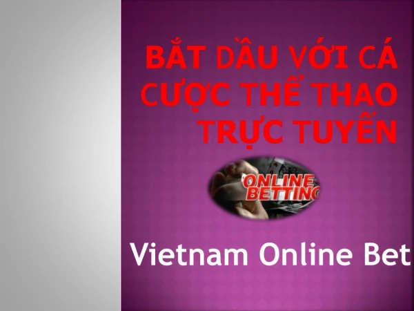 Báº¯t Dáº§u Vá»›i CÃ¡ CÆ°á»£c Thá»ƒ Thao Trá»±c Tuyáº¿n- Vietnam Online Bet