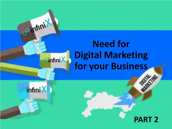 Need for Digital Marketing for your Business - Part 2