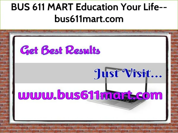 BUS 611 MART Education Your Life--bus611mart.com