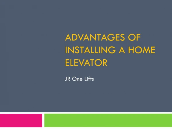 Advantages of Installing a Home Elevator