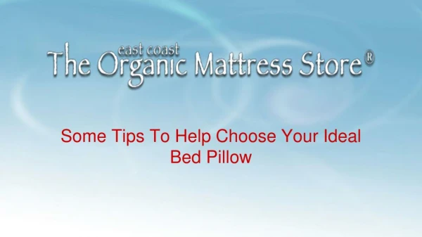 Some Tips To Help Choose Your Ideal Bed Pillow