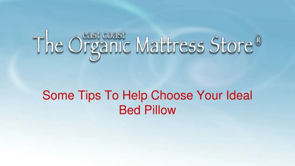 some tips to help choose your ideal bed pillow